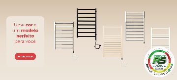 Cores e modelos do Aquecedor de Toalhas Callore